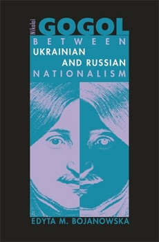 Hardcover Nikolai Gogol: Between Ukrainian and Russian Nationalism Book