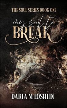 My Soul to Break - Book #1 of the Betrayal