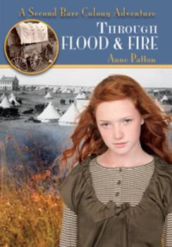 Through Flood and Fire - Book #2 of the Barr Colony