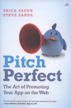 Paperback Pitch Perfect: The Art of Promoting Your App on the Web Book