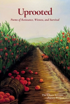 Uprooted: Poems of Resistance, Witness, and Survival