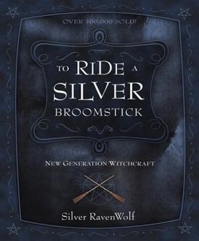 Paperback To Ride a Silver Broomstick : New Generation Witchcraft Book