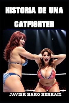 Paperback Historia de Una Catfighter [Spanish] Book