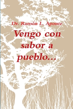 Paperback Vengo con sabor a pueblo [Spanish] Book