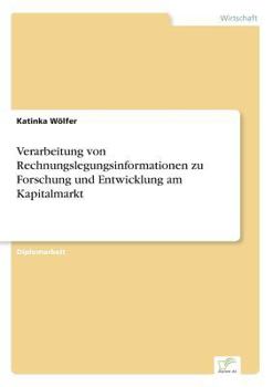 Paperback Verarbeitung von Rechnungslegungsinformationen zu Forschung und Entwicklung am Kapitalmarkt [German] Book