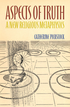 Hardcover Aspects of Truth: A New Religious Metaphysics Book