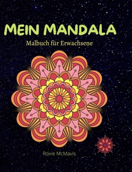 Mein Mandala Malbuch für Erwachsene: 100 Mandala nur für dich - Perfektes Buch zum Entspannen und Stressabbau - Buch für Erwachsene und Senioren