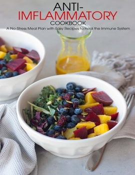 Paperback Anti-Imflammatory Cookbook: A No-Stress Meal Plan with Easy Recipes to Heal the Immune System Book