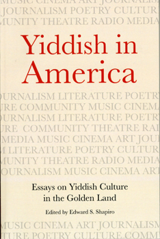The Oys of Yiddish: Essays on Yiddish Culture in America