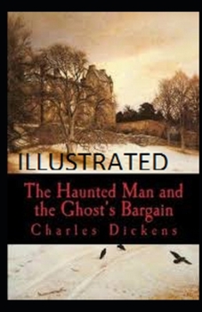 The Haunted Man and the Ghost's Bargain Illustrated