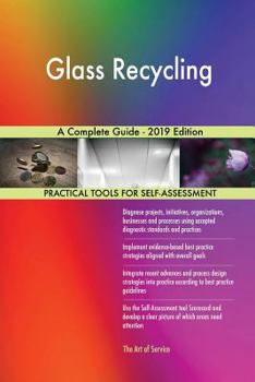 Paperback Glass Recycling A Complete Guide - 2019 Edition Book