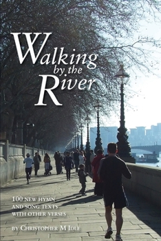 Paperback Walking by the River: 100 New Hymn and Song Texts 1998-2008, with other verses Book
