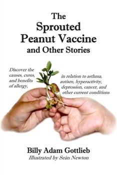 Paperback The Sprouted Peanut Vaccine and Other Stories Book