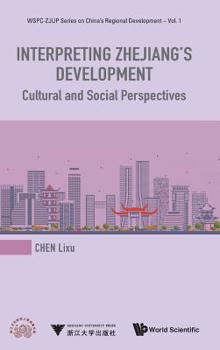 Hardcover Interpreting Zhejiang's Development: Cultural and Social Perspectives Book
