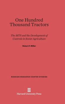 Hardcover One Hundred Thousand Tractors: The MTS and the Development of Controls in Soviet Agriculture Book