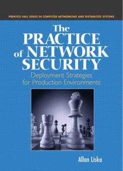 Paperback The Practice of Network Security: Deployment Strategies for Production Environments Book
