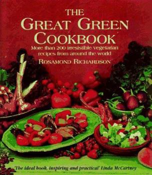 Paperback The Great Green Cookbook: More Than 200 Irresistible Vegetarian Recipes from Around the World Book