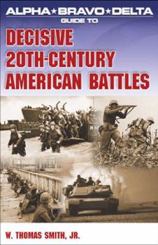 Paperback Alpha Bravo Delta Guide to Decisive 20th-Century American Battles Book