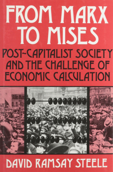 Hardcover From Marx to Mises: Post Capitalist Society and the Challenge of Ecomic Calculation Book