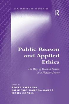 Paperback Public Reason and Applied Ethics: The Ways of Practical Reason in a Pluralist Society Book