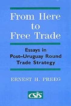 Paperback From Here to Free Trade: Essays in Post-Uruguay Round Trade Strategy Book