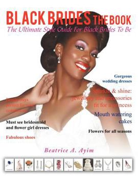 Paperback Black Brides the Book: The Ultimate Style Guide for Black Brides-To-Be Book