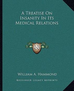 Paperback A Treatise On Insanity In Its Medical Relations Book