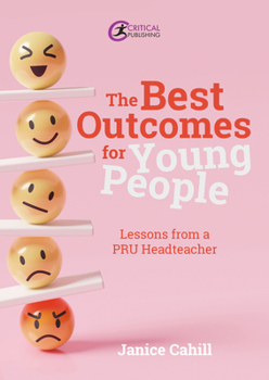 Paperback Best Outcomes for Young People: Lessons from a Pru Headteacher Book