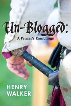 Paperback Un-blogged: A Fencer's Ramblings Book