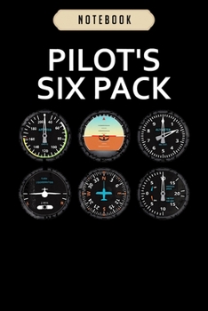 Notebook: Pilots six pack funny aviation  Notebook|6x9(100 pages)Blank Lined Paperback Journal For Student, kids, women, girls, boys, men, birthday gifts|Pilot gifts notebook
