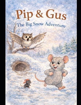 Paperback The Big Snow Adventure: Tales of Pip and Gus Book