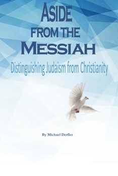 Paperback Aside from the Messiah: Distinguishing Judaism from Christianity Book