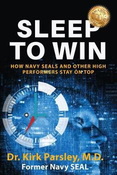 Paperback Sleep to Win: How Navy Seals and Other High Performers Stay on Top Book