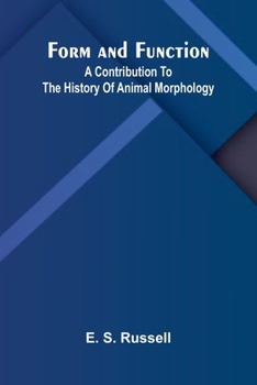 Paperback Form and Function: A Contribution to the History of Animal Morphology Book
