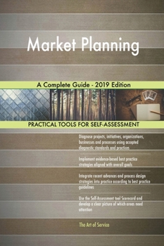 Market Planning A Complete Guide - 2019 Edition