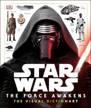 Star Wars: The Force Awakens - The Visual Dictionary - Book  of the Star Wars Disney Canon Reference Books
