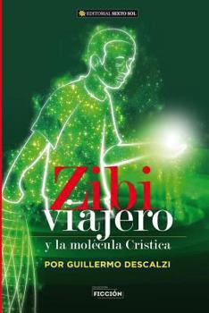 Paperback Zibi Viajero y La Molecula Cristica: Fabula del Tercer Milenio [Spanish] Book