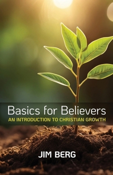Paperback Basics for Believers: An Introduction to Christian Growth Book