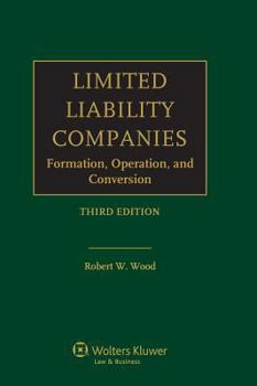 Hardcover Limited Liability Companies: Formation, Operation and Conversion Book