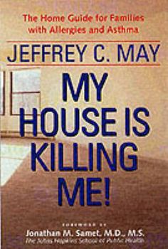 Paperback My House Is Killing Me!: The Home Guide for Families with Allergies and Asthma Book