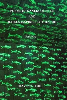 Paperback Poems of Kaneko Misuzu and Haikus Inspired by Them III: Fauna Book