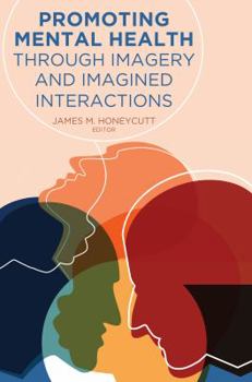 Paperback Promoting Mental Health Through Imagery and Imagined Interactions Book