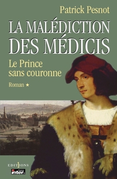 Paperback La Malédiction des Médicis, t.I: Le Prince sans couronne [French] Book