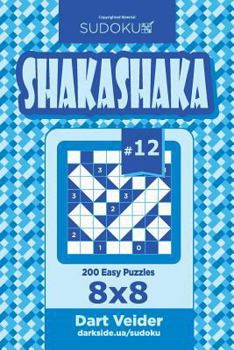 Paperback Sudoku Shakashaka - 200 Easy Puzzles 8x8 (Volume 12) Book