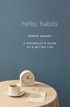 Hardcover Hello, Habits: A Minimalist's Guide to a Better Life Book