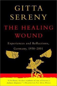 Paperback The Healing Wound: Experiences and Reflections, Germany, 1938-2001 Book