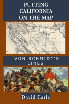 Paperback Putting California on the Map: Von Schmidt's Lines Book