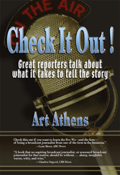 Paperback Check It Out!: Great Reporters on What It Takes to Tell the Story Book