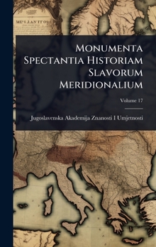 Hardcover Monumenta Spectantia Historiam Slavorum Meridionalium [Latin] Book