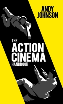 Paperback The Action Cinema Handbook Book